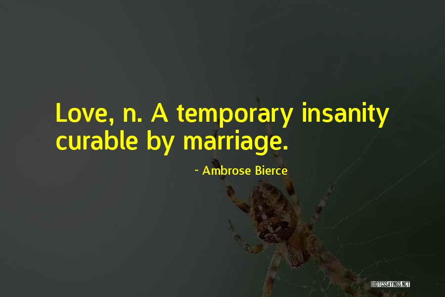 Temporary Insanity Quotes By Ambrose Bierce Temporary Insanity Quotes By Ambrose Bierce