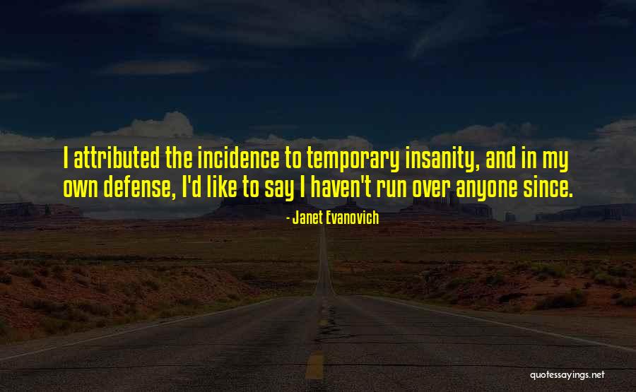 Temporary Insanity Quotes By Janet Evanovich Temporary Insanity Quotes By Janet Evanovich