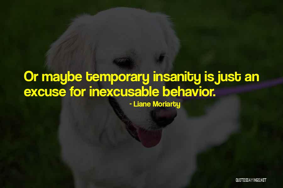 Temporary Insanity Quotes By Liane Moriarty Temporary Insanity Quotes By Liane Moriarty