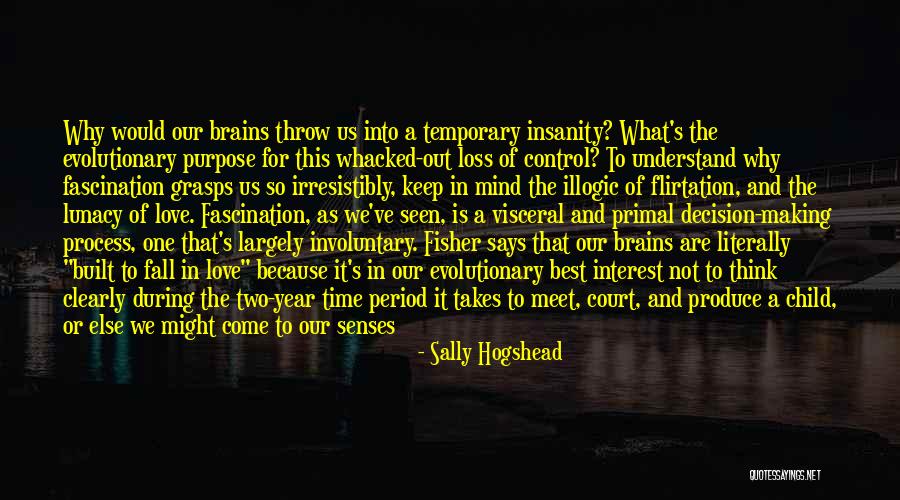 Temporary Insanity Quotes By Sally Hogshead Temporary Insanity Quotes By Sally Hogshead