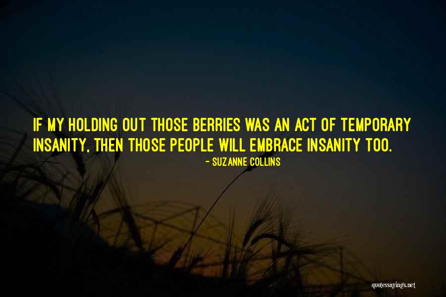 Temporary Insanity Quotes By Suzanne Collins Temporary Insanity Quotes By Suzanne Collins
