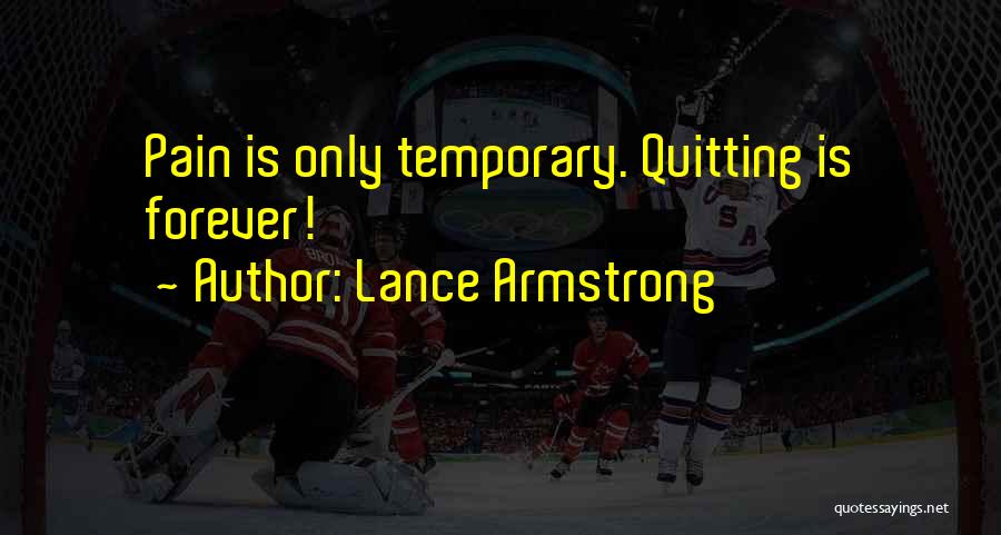 Temporary Pain Quotes By Lance Armstrong