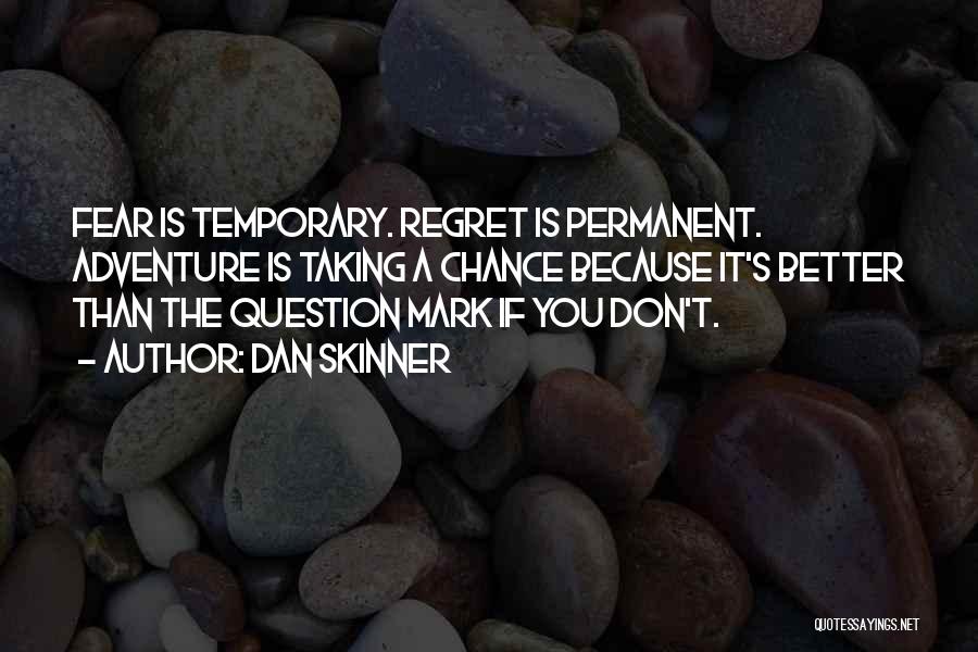Temporary Permanent Quotes By Dan Skinner