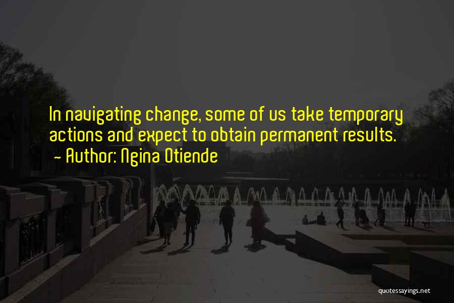 Temporary Permanent Quotes By Ngina Otiende