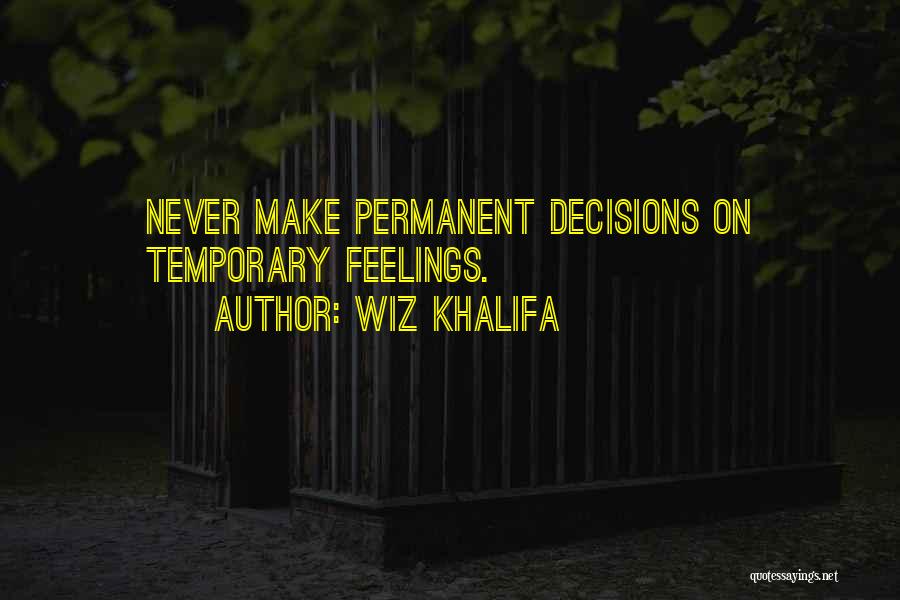 Temporary Permanent Quotes By Wiz Khalifa