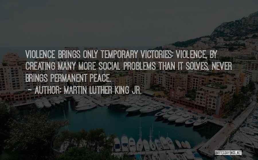 Temporary Problems Quotes By Martin Luther King Jr.