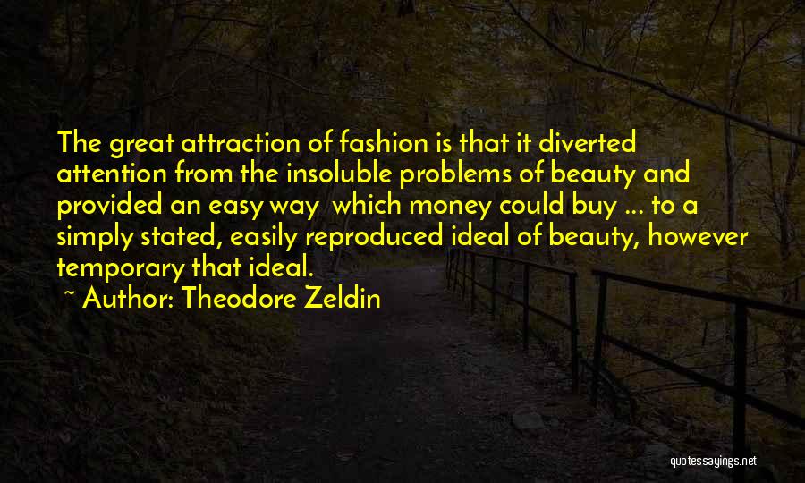 Temporary Problems Quotes By Theodore Zeldin