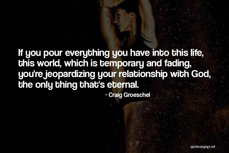 Temporary Relationship Quotes By Craig Groeschel