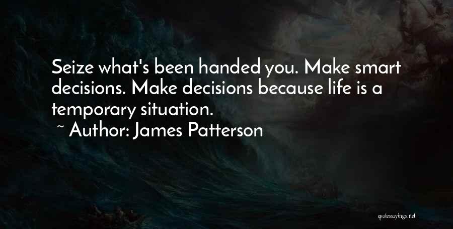 Temporary Situation Quotes By James Patterson