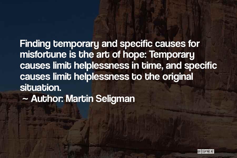 Temporary Situation Quotes By Martin Seligman