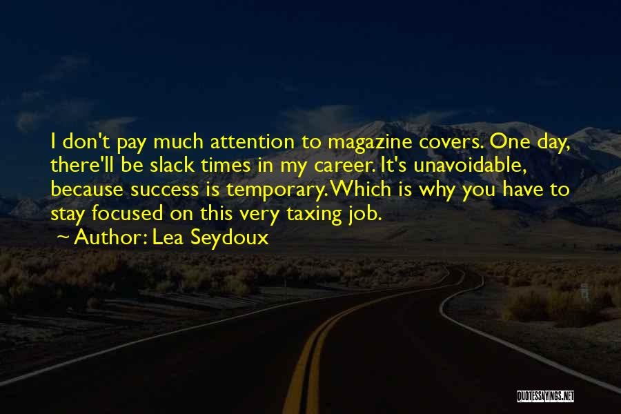 Temporary Success Quotes By Lea Seydoux