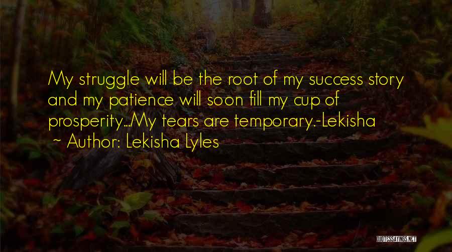 Temporary Success Quotes By Lekisha Lyles