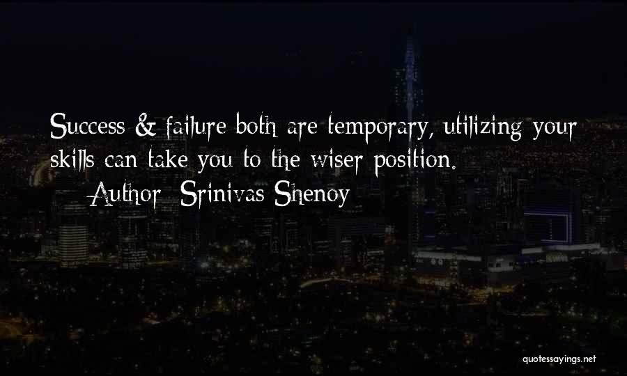 Temporary Success Quotes By Srinivas Shenoy