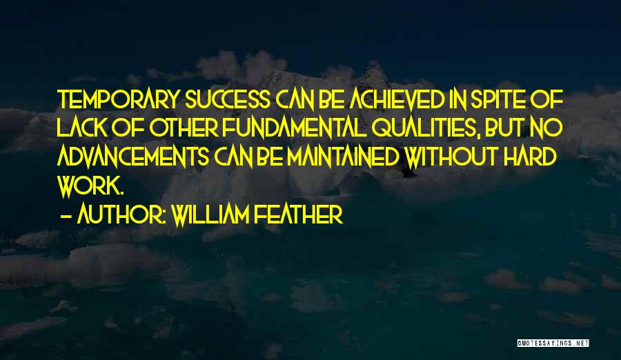 Temporary Success Quotes By William Feather