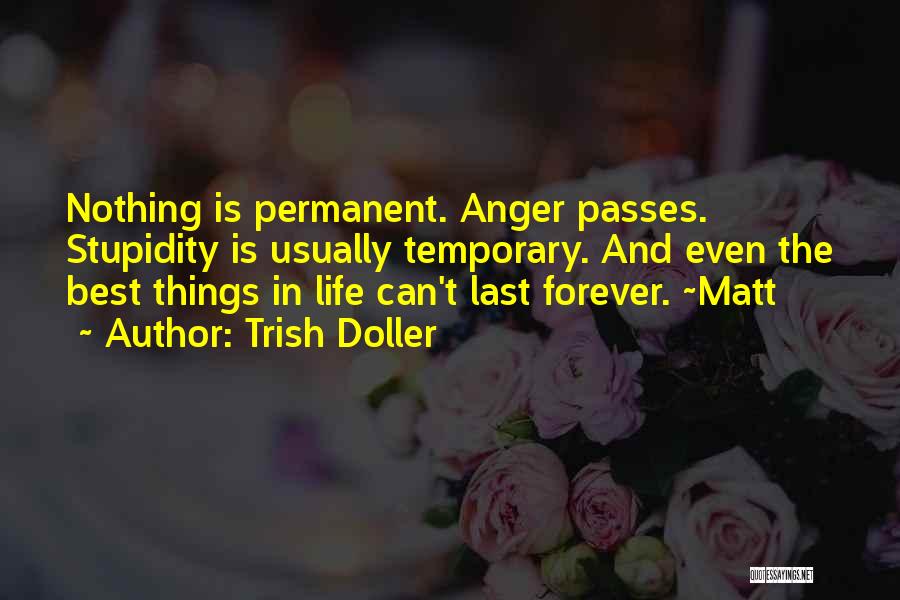 Temporary Things In Life Quotes By Trish Doller