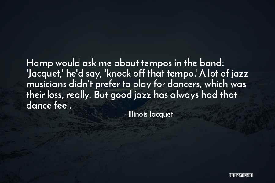 Tempos E Quotes By Illinois Jacquet Tempos E Quotes By Illinois Jacquet