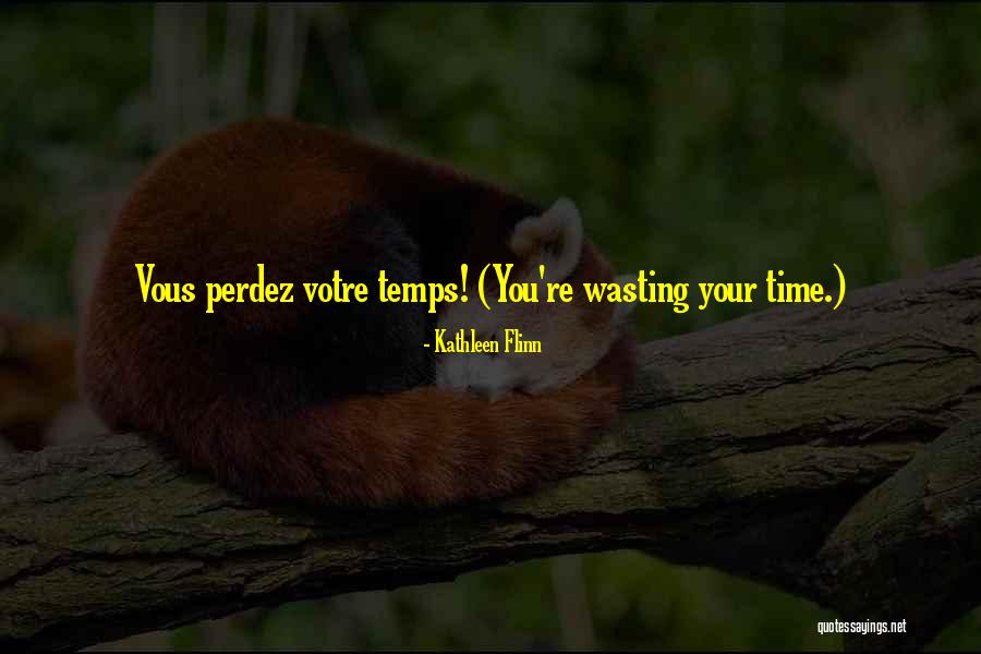 Temps Quotes By Kathleen Flinn Temps Quotes By Kathleen Flinn