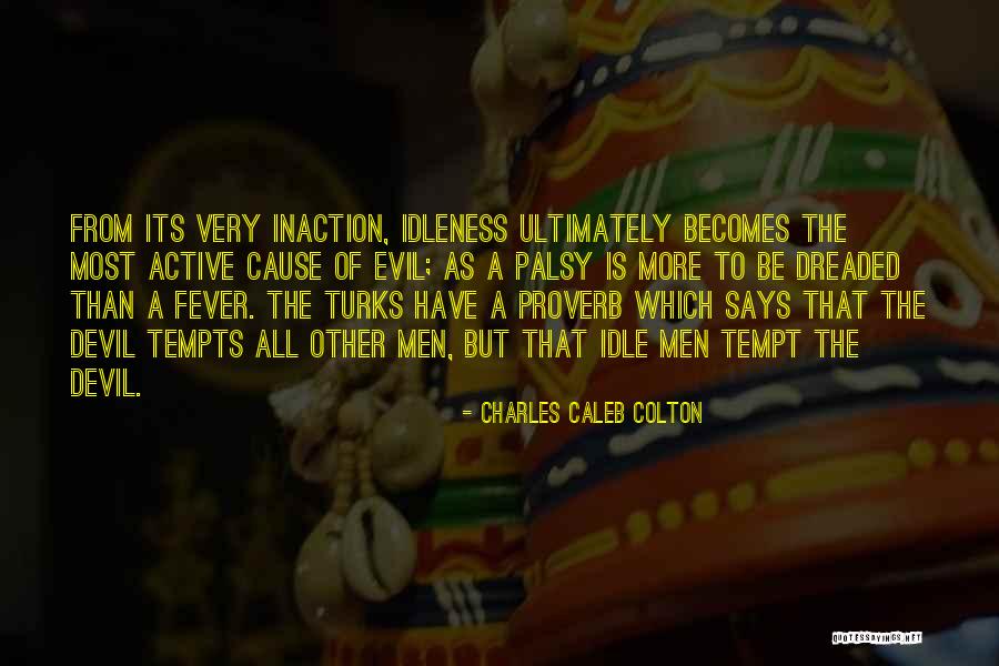 Tempt The Devil Quotes By Charles Caleb Colton Tempt The Devil Quotes By Charles Caleb Colton