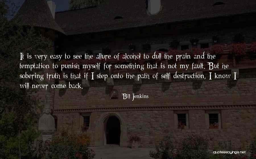 Temptation Alcohol Quotes By Bill Jenkins Temptation Alcohol Quotes By Bill Jenkins