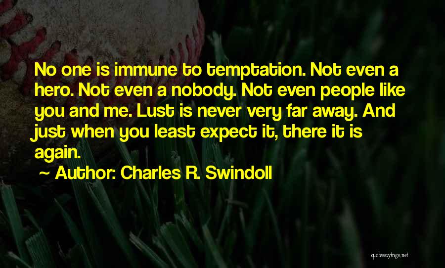 Temptation And Lust Quotes By Charles R. Swindoll