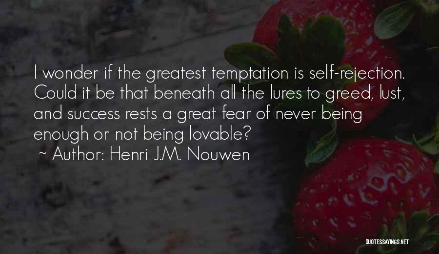 Temptation And Lust Quotes By Henri J.M. Nouwen