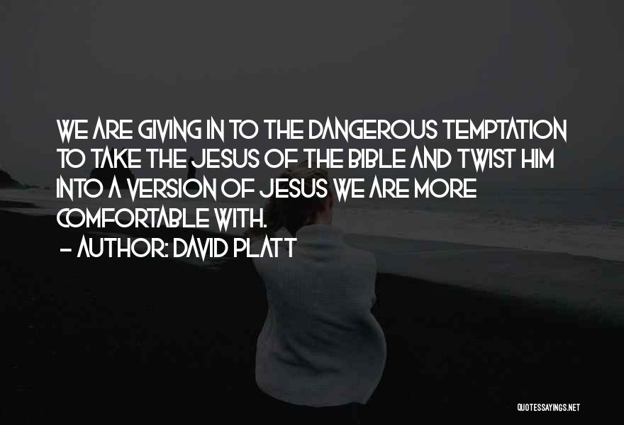 Temptation Bible Quotes By David Platt