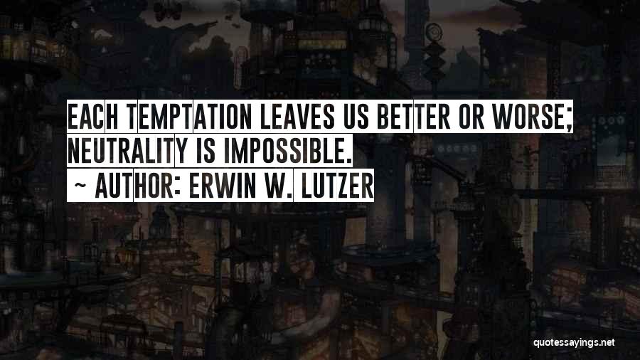 Temptation Bible Quotes By Erwin W. Lutzer