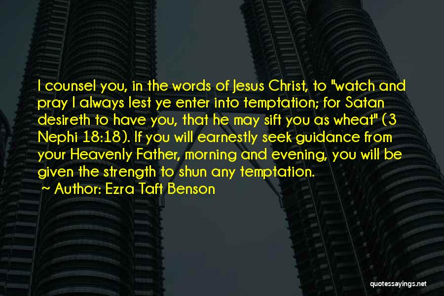 Temptation Of Christ Quotes By Ezra Taft Benson