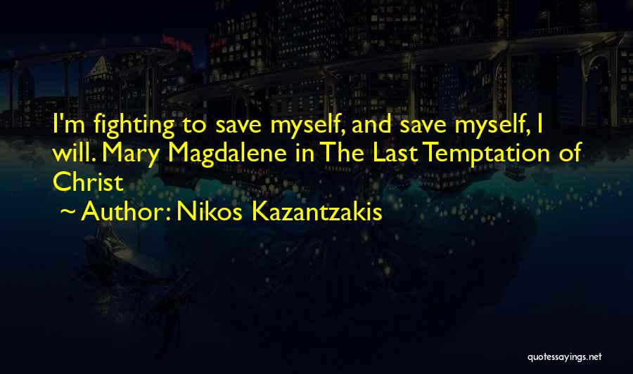 Temptation Of Christ Quotes By Nikos Kazantzakis