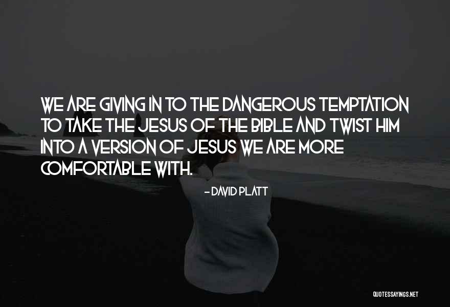 Temptation Of Jesus Quotes By David Platt Temptation Of Jesus Quotes By David Platt
