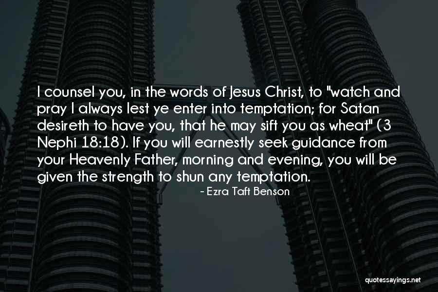 Temptation Of Jesus Quotes By Ezra Taft Benson Temptation Of Jesus Quotes By Ezra Taft Benson