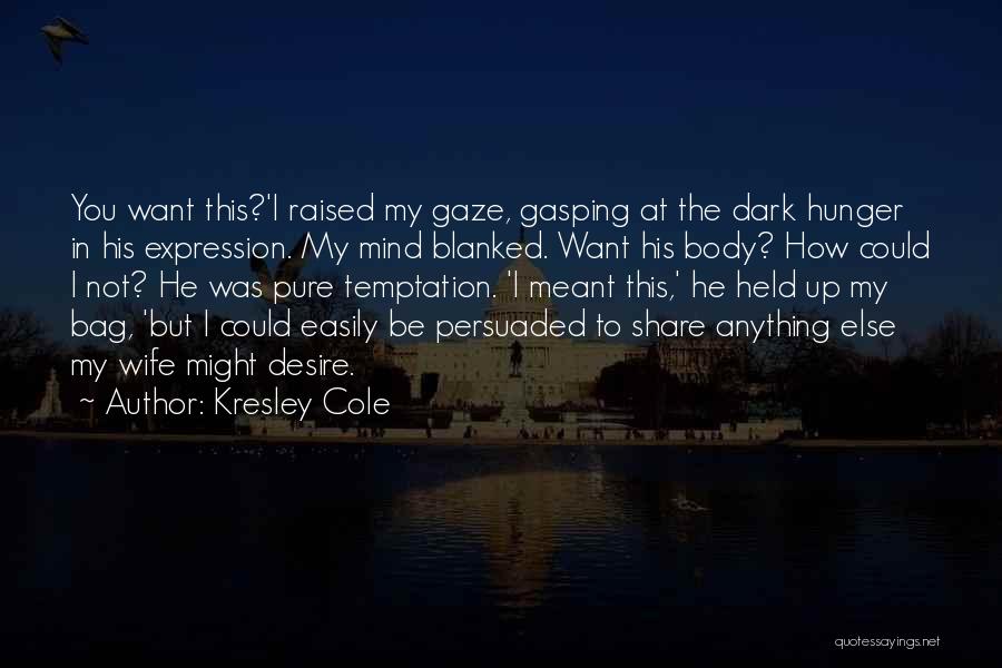 Temptation Of Wife Quotes By Kresley Cole