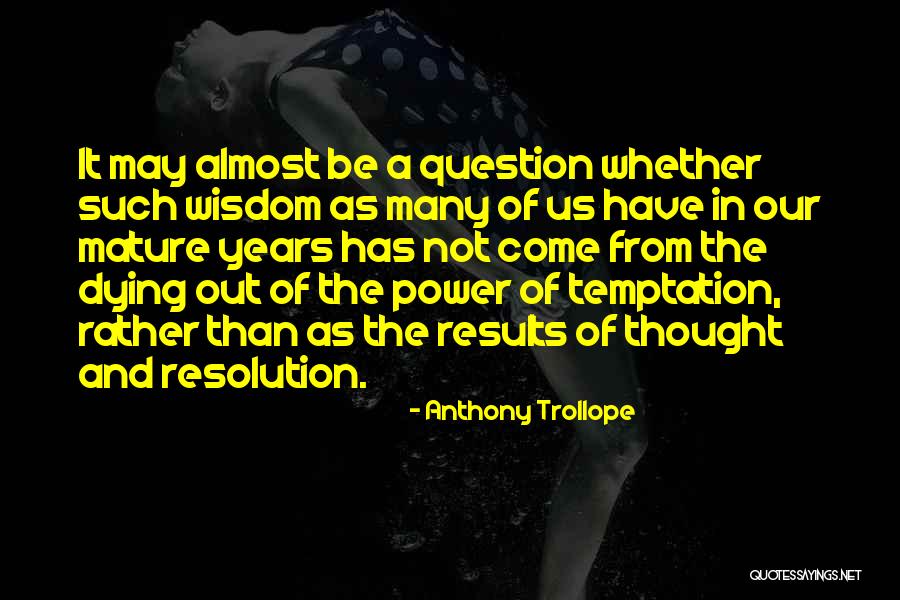 Temptation Quotes By Anthony Trollope Temptation Quotes By Anthony Trollope