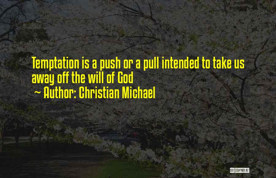 Temptation Quotes By Christian Michael