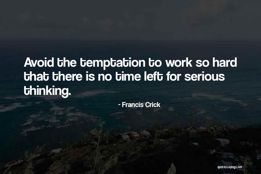 Temptation Quotes By Francis Crick Temptation Quotes By Francis Crick