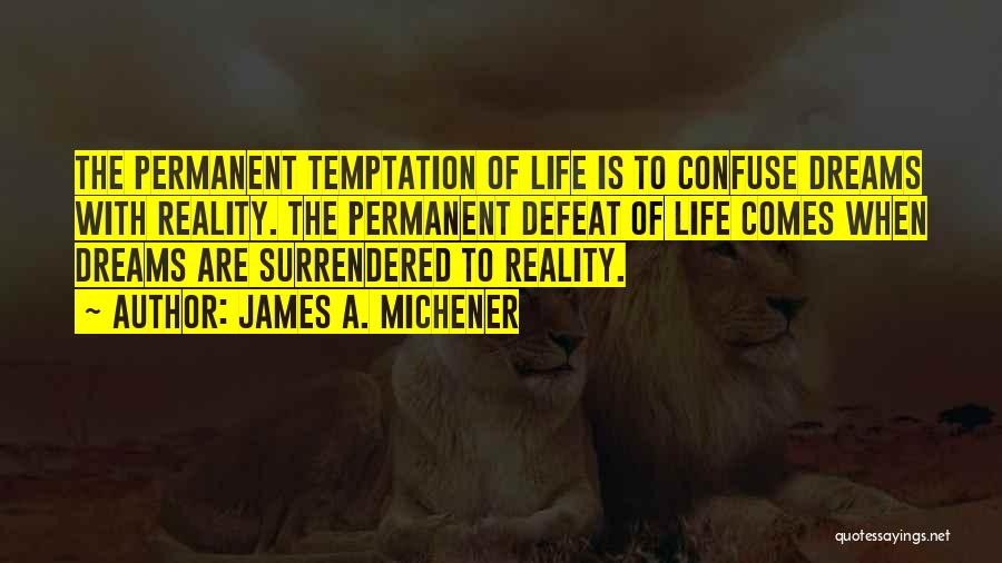 Temptation Quotes By James A. Michener