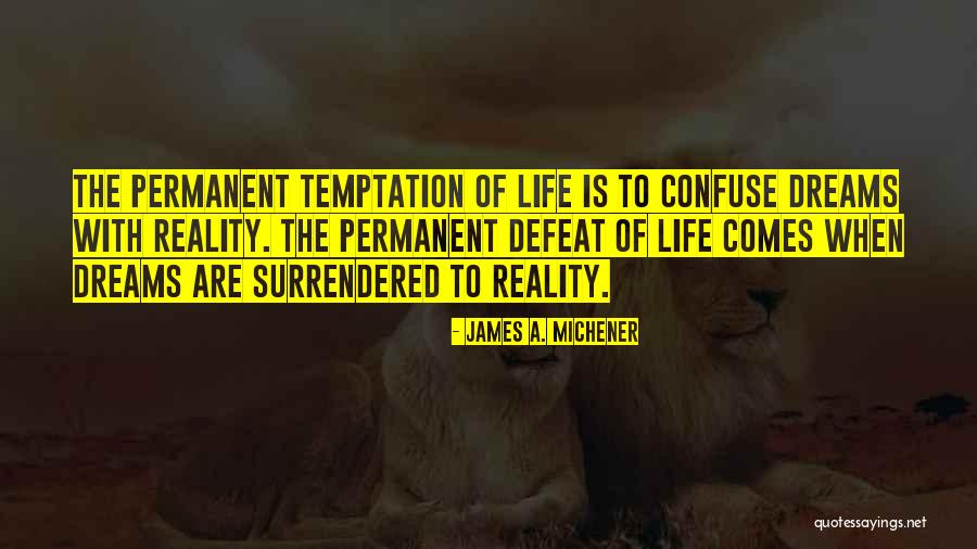 Temptation Quotes By James A. Michener