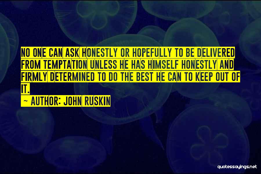 Temptation Quotes By John Ruskin