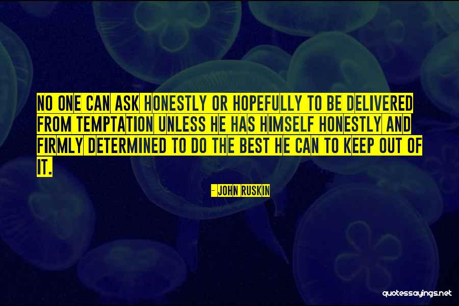 Temptation Quotes By John Ruskin Temptation Quotes By John Ruskin
