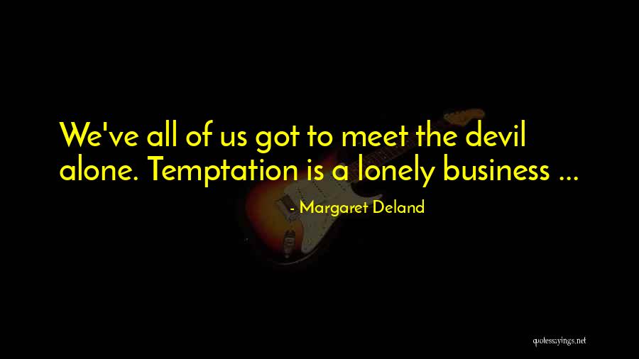 Temptation Quotes By Margaret Deland Temptation Quotes By Margaret Deland