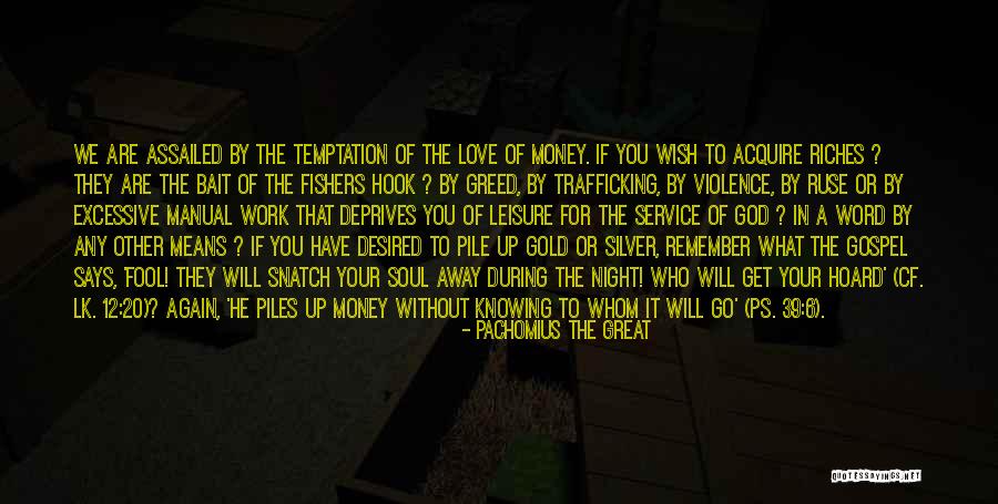 Temptation Quotes By Pachomius The Great Temptation Quotes By Pachomius The Great