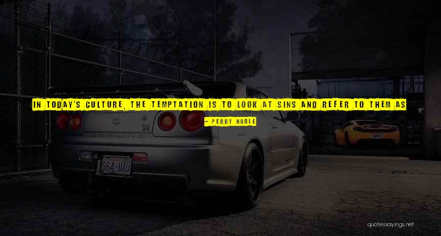 Temptation Quotes By Perry Noble