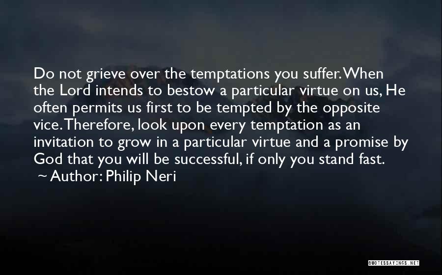 Temptation Quotes By Philip Neri