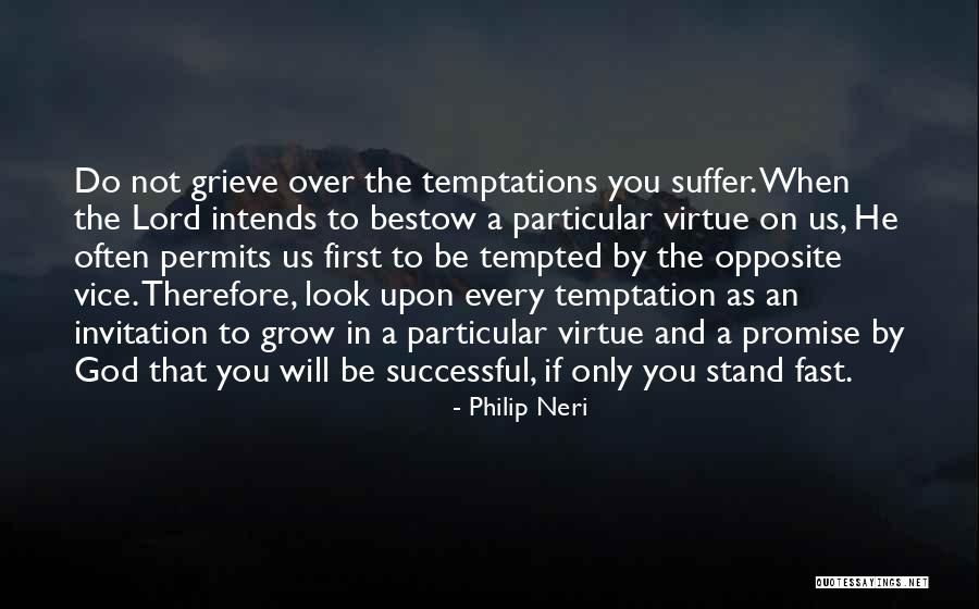 Temptation Quotes By Philip Neri Temptation Quotes By Philip Neri
