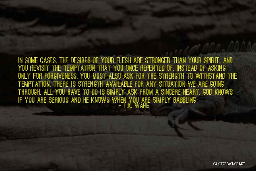 Temptation Quotes By T.K. Ware Temptation Quotes By T.K. Ware