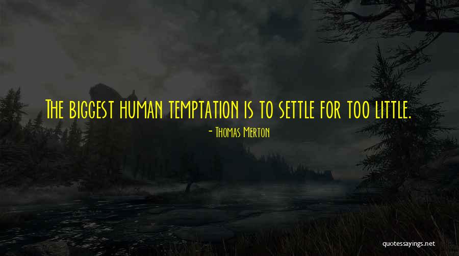 Temptation Quotes By Thomas Merton