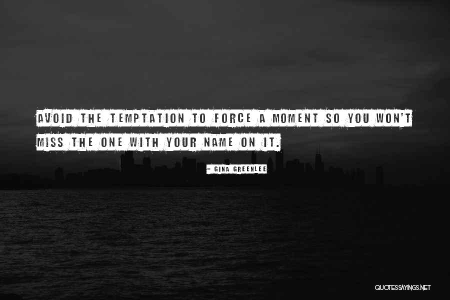 Temptation Quotes Quotes By Gina Greenlee Temptation Quotes Quotes By Gina Greenlee