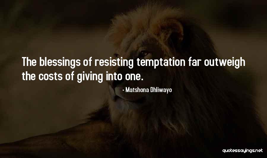 Temptation Quotes Quotes By Matshona Dhliwayo Temptation Quotes Quotes By Matshona Dhliwayo