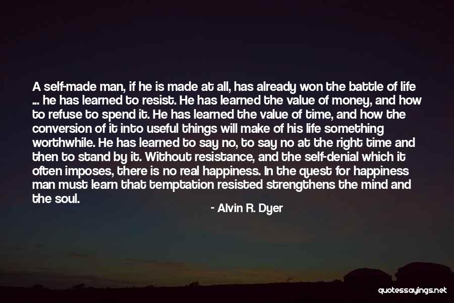 Temptation Resist Quotes By Alvin R. Dyer Temptation Resist Quotes By Alvin R. Dyer