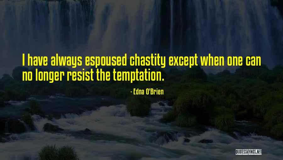 Temptation Resist Quotes By Edna O'Brien Temptation Resist Quotes By Edna O'Brien